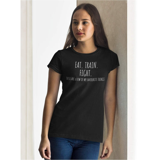 Damen EAT.TRAIN.FIGHT These are a view of my favourite things T-Shirt