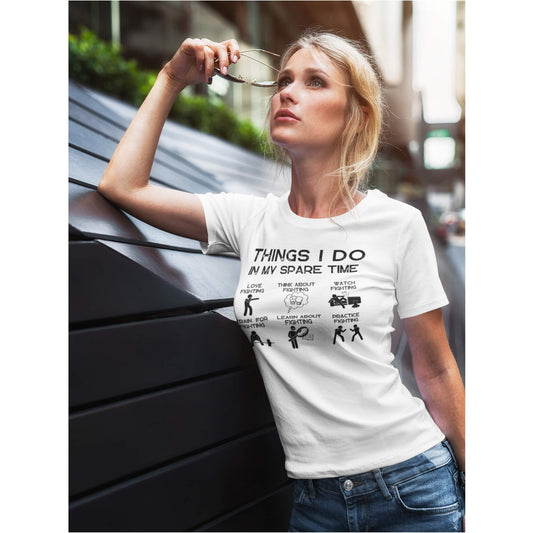 Women's Things I do in my sparetime fighting T-Shirt