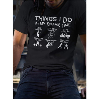 Men's Things I do in my sparetime fighting T-Shirt