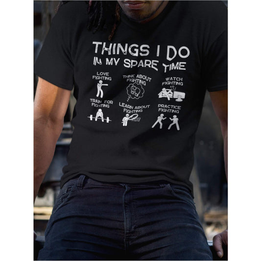 Men's Things I do in my sparetime fighting T-Shirt
