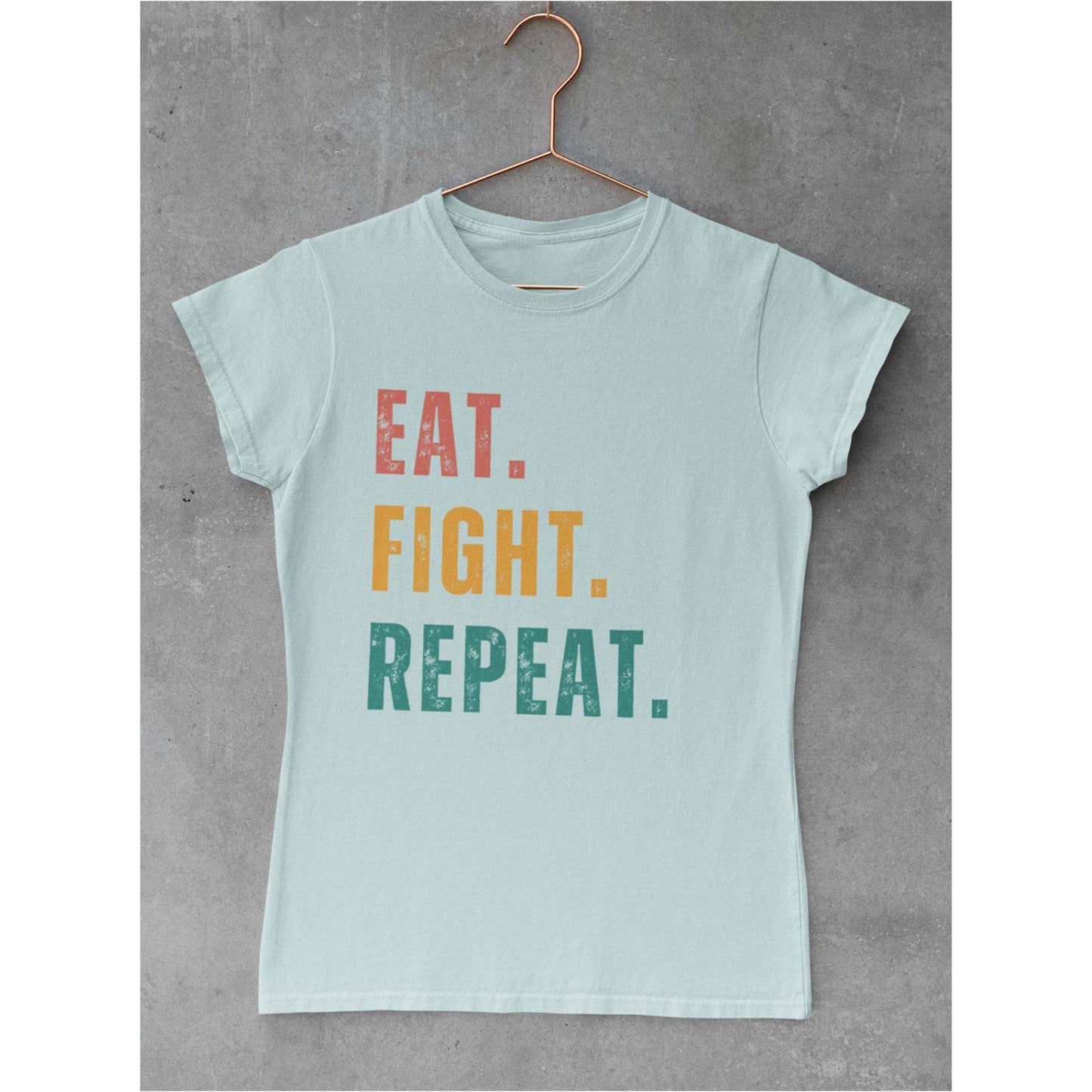 Women's EAT.FIGHT.REPEAT T-Shirt