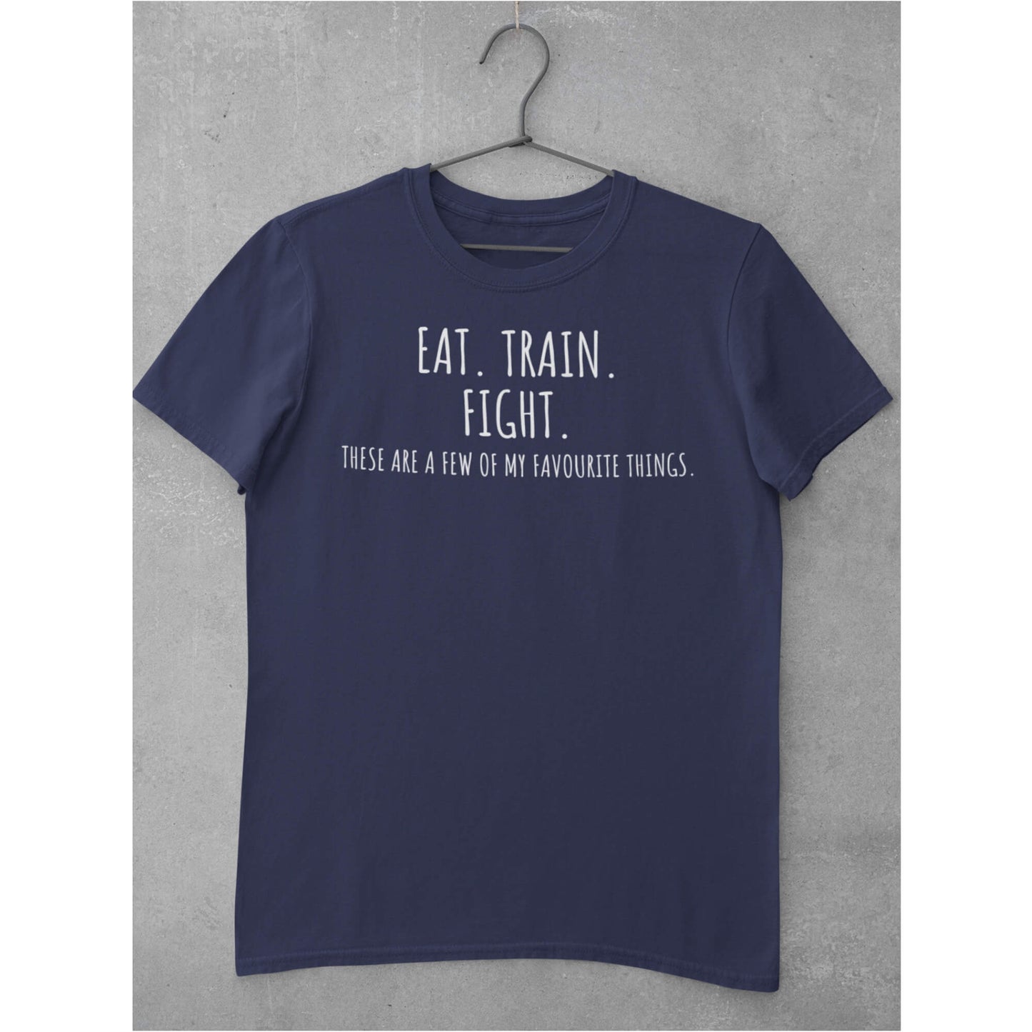 Men's EAT.TRAIN.FIGHT These are a view of my favorite things T-Shirt
