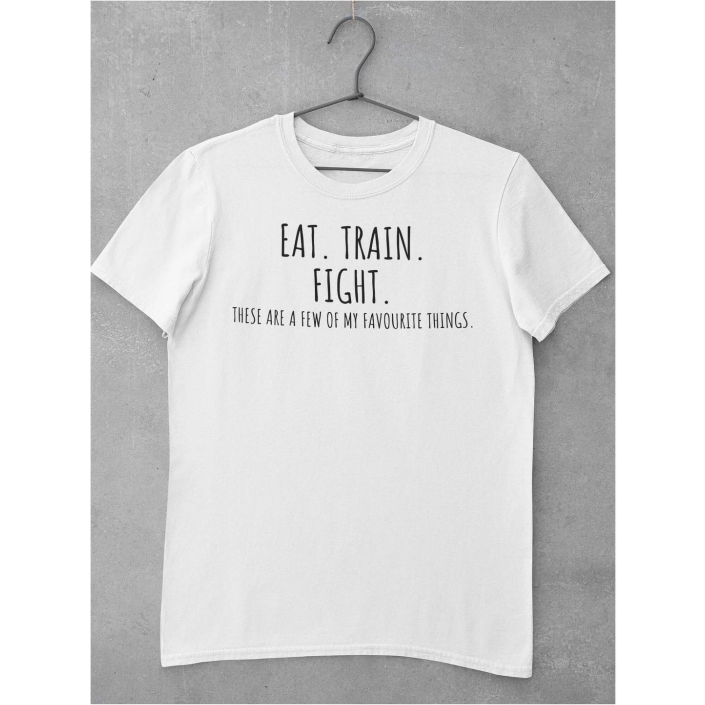 Men's EAT.TRAIN.FIGHT These are a view of my favorite things T-Shirt